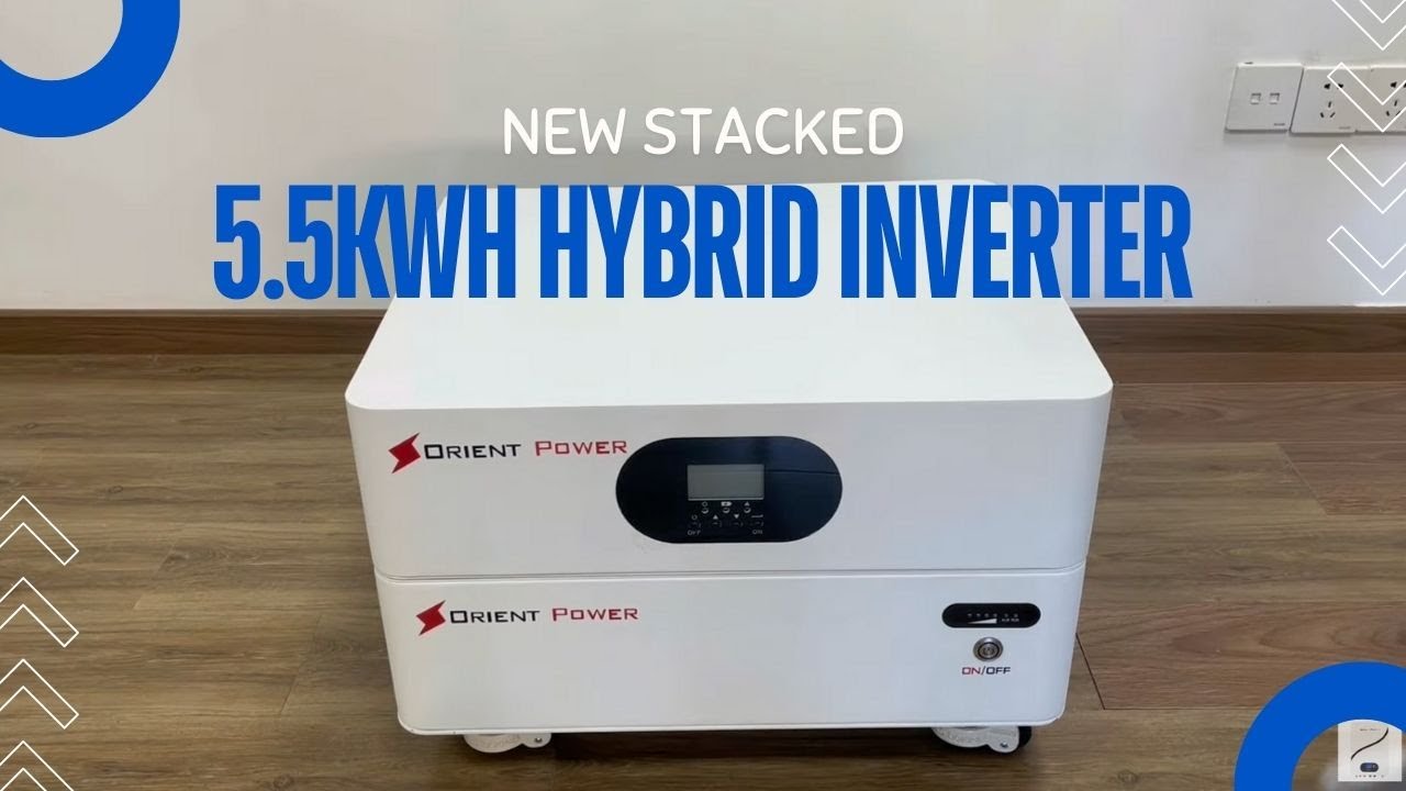 New Stacked 5.5kwh Hybrid Inverter and Battery Orient power