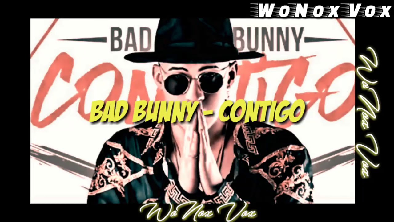Bad Bunny - Contigo (Mi reyna) [Video Lyric] [Letra]