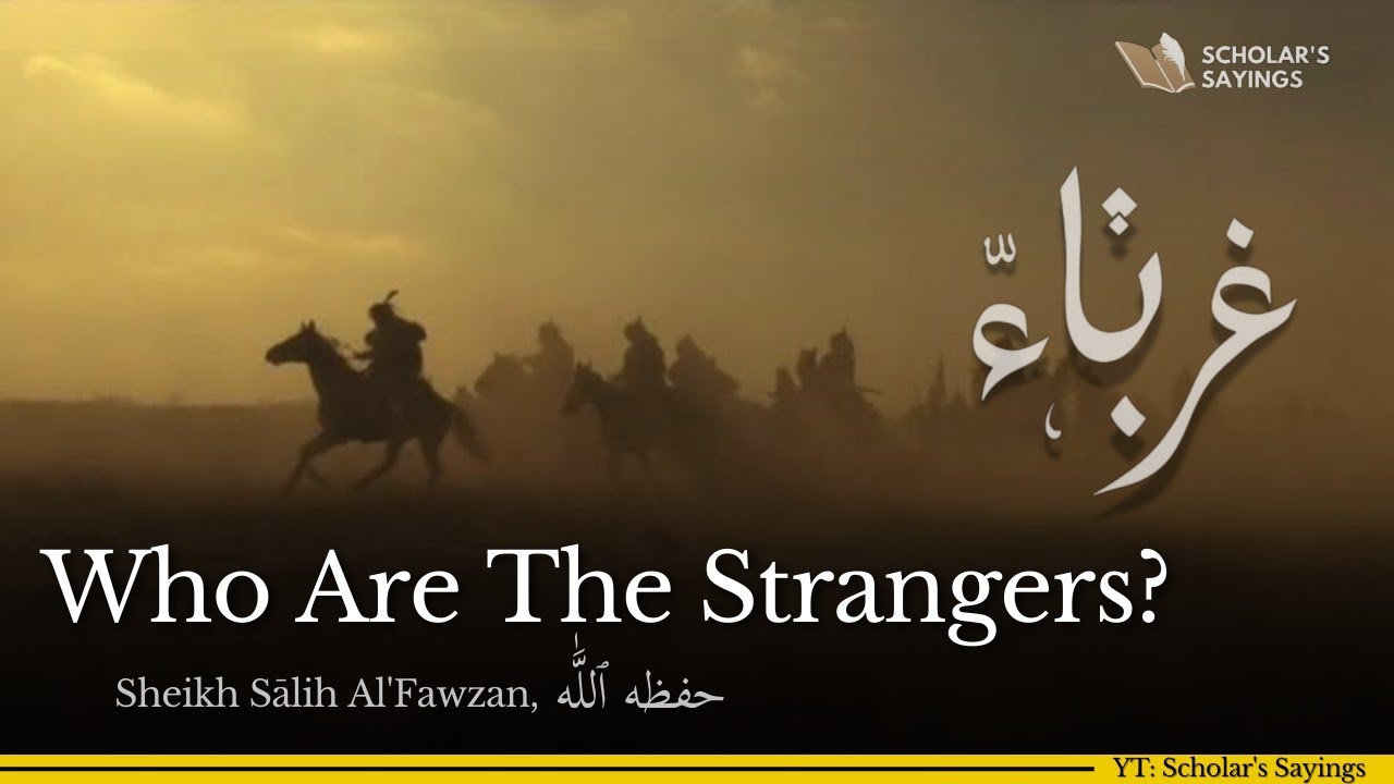 Who are the Ghuraba? (Strangers) | Sheikh Sālih Al'Fawzaan.