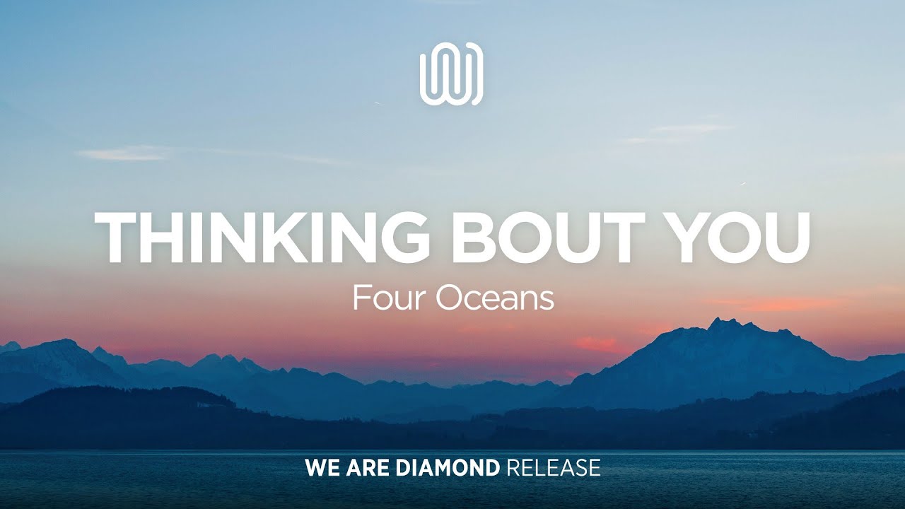 Four Oceans - Thinking Bout You