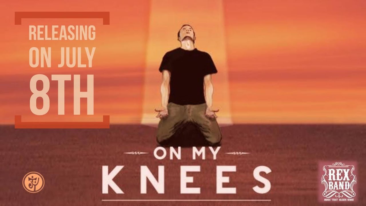 On My Knees-  Rexband New Album