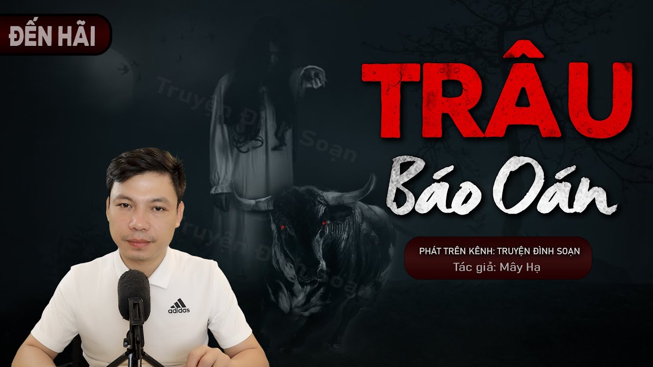 Truyện Ma: Trâu Báo Oán - Bà Bói Diệt Trừ Nữ Quỷ Đội Lốt Con Trâu MC Đình Soạn Diễn Đọc