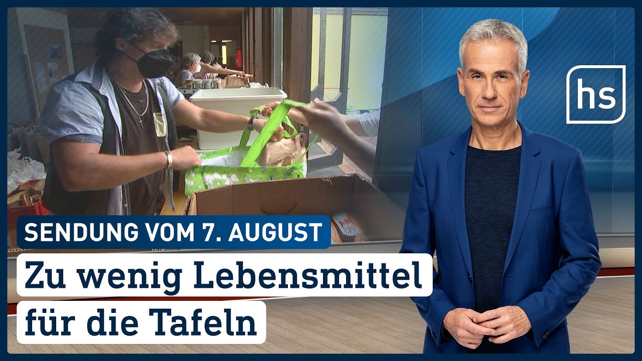 Zu wenig Lebensmittel für die Tafeln | hessenschau vom 07.08.2022