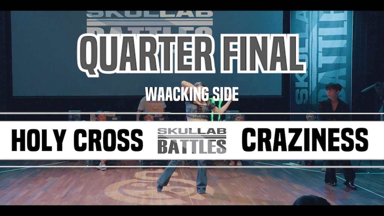 HOLY CROSS vs CRAZINESS_QUARTER FINAL#2_WAACKING SIDE_SKULLAB BATTLES 2019