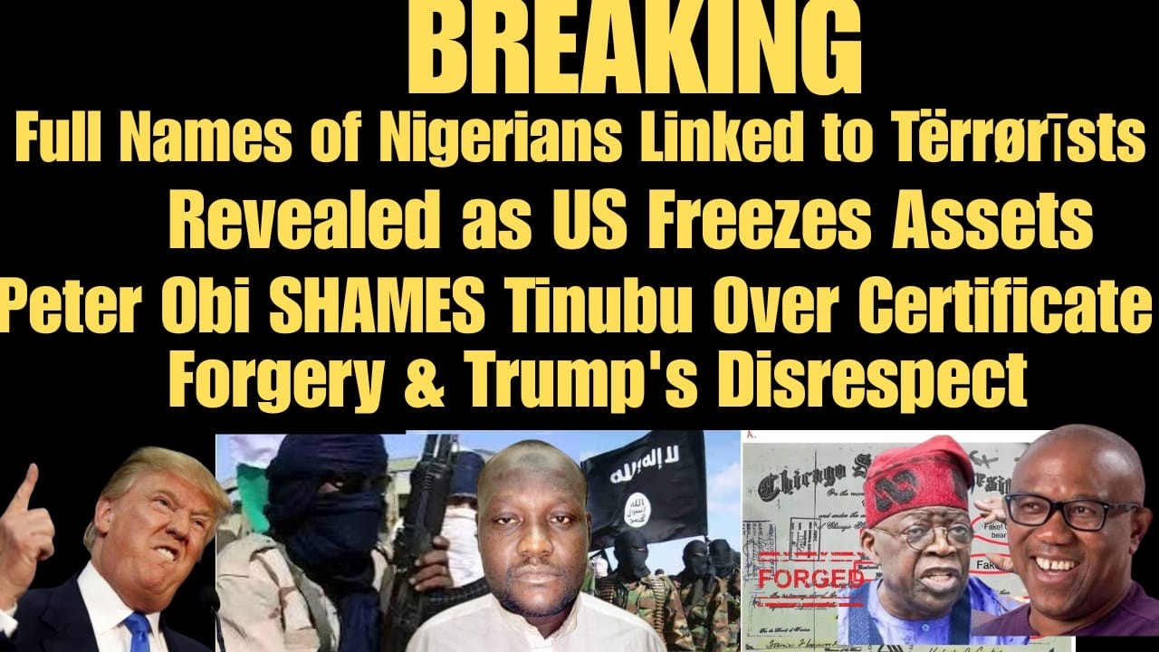 BREAKING: US Names Nigerians Linked to Tërrørīst, Freez Assets, Obi SHAMES Tinubu Over Identity LIES