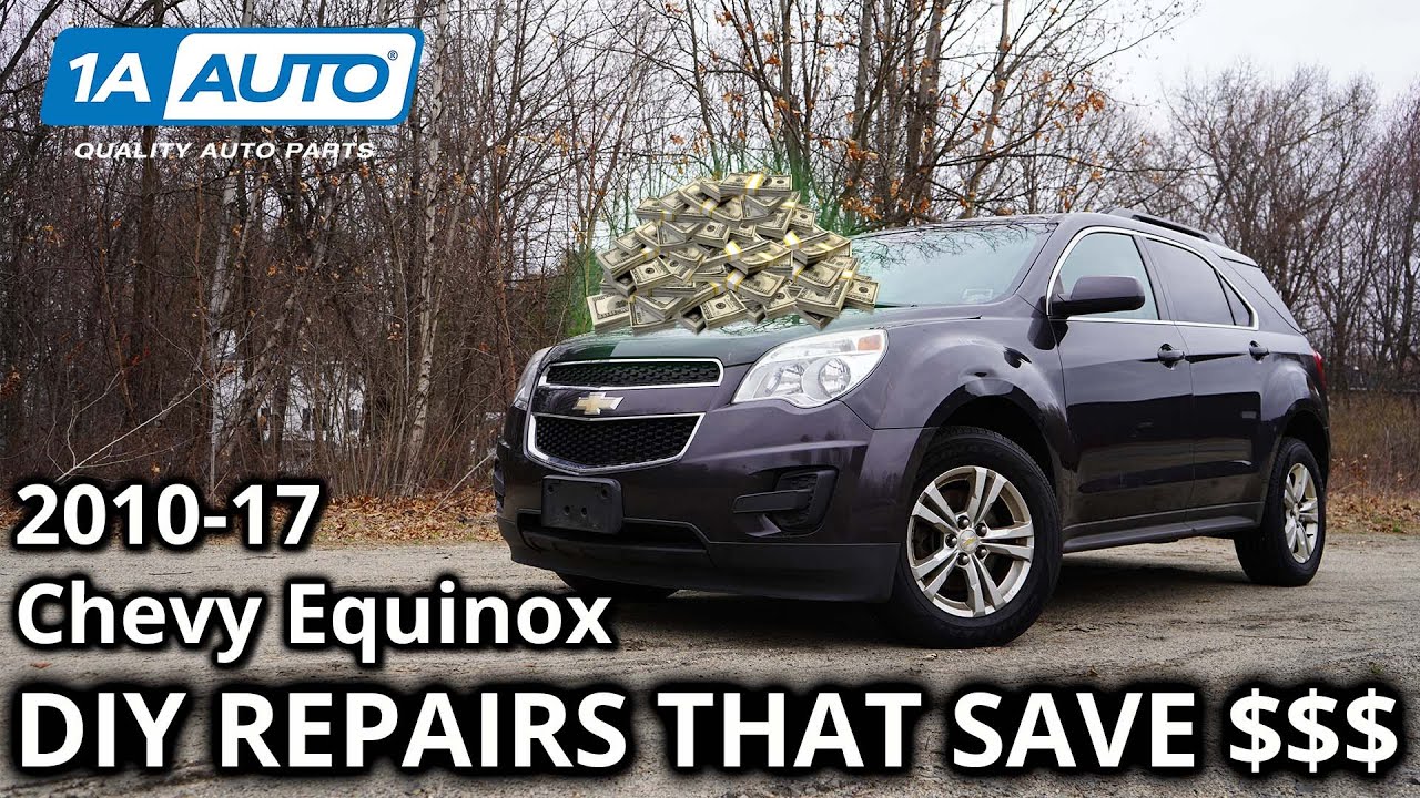 Top DIY Money Saving Repairs on 2010-17 Chevy Equinox SUV