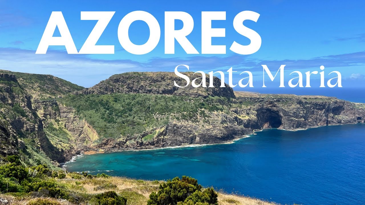 Santa Maria Azores: Europe’s Hidden Gem