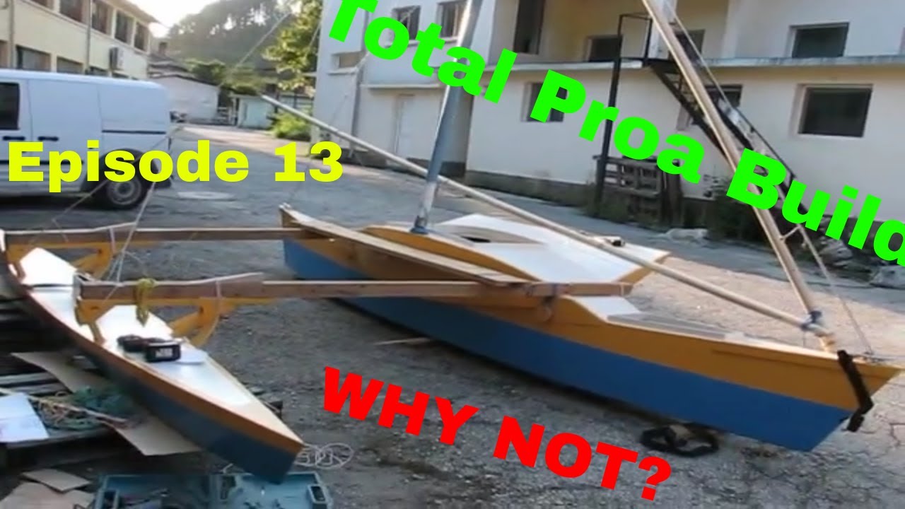 Total Proa Build episode 13