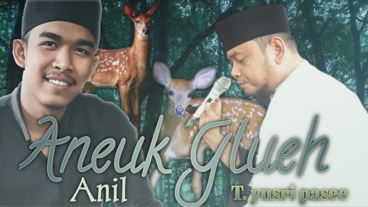 QASIDAH ACEH || ANEUK GLUEH || ANIL feat TGK YUSRI PASEE