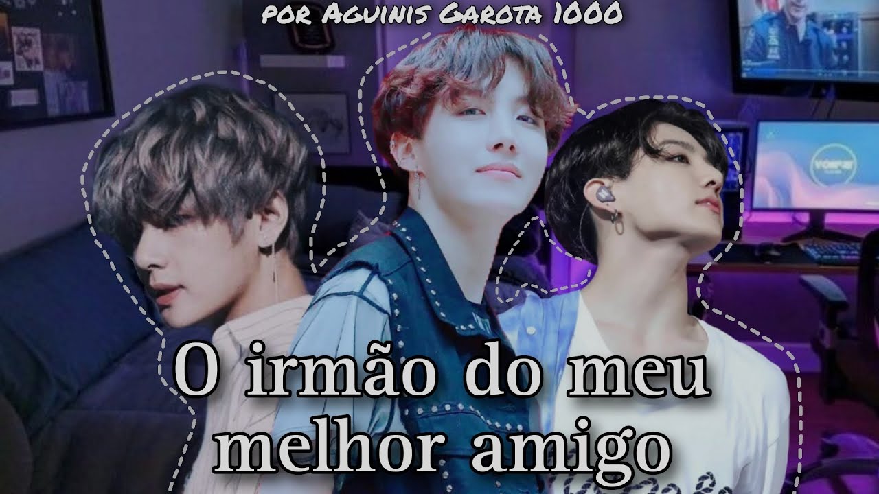 •Vhope•O irmão do meu melhor amigo. especial de niver do jhope