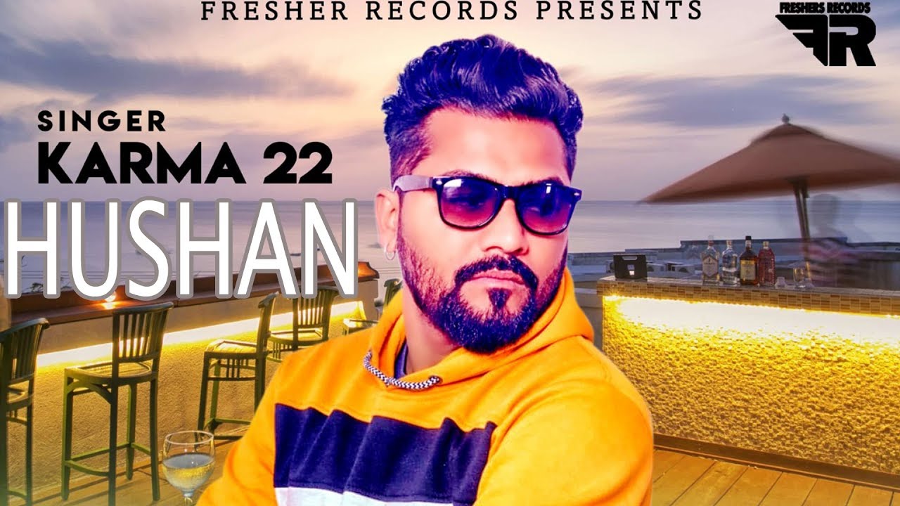 Hushan (Full Song) Karma 22 - Latest New Punjabi Song 2019 - Fresher Records