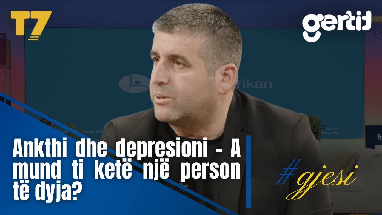 Ankthi dhe depresioni - A mund ti ketë një person të dyja? | #gjesi | T7