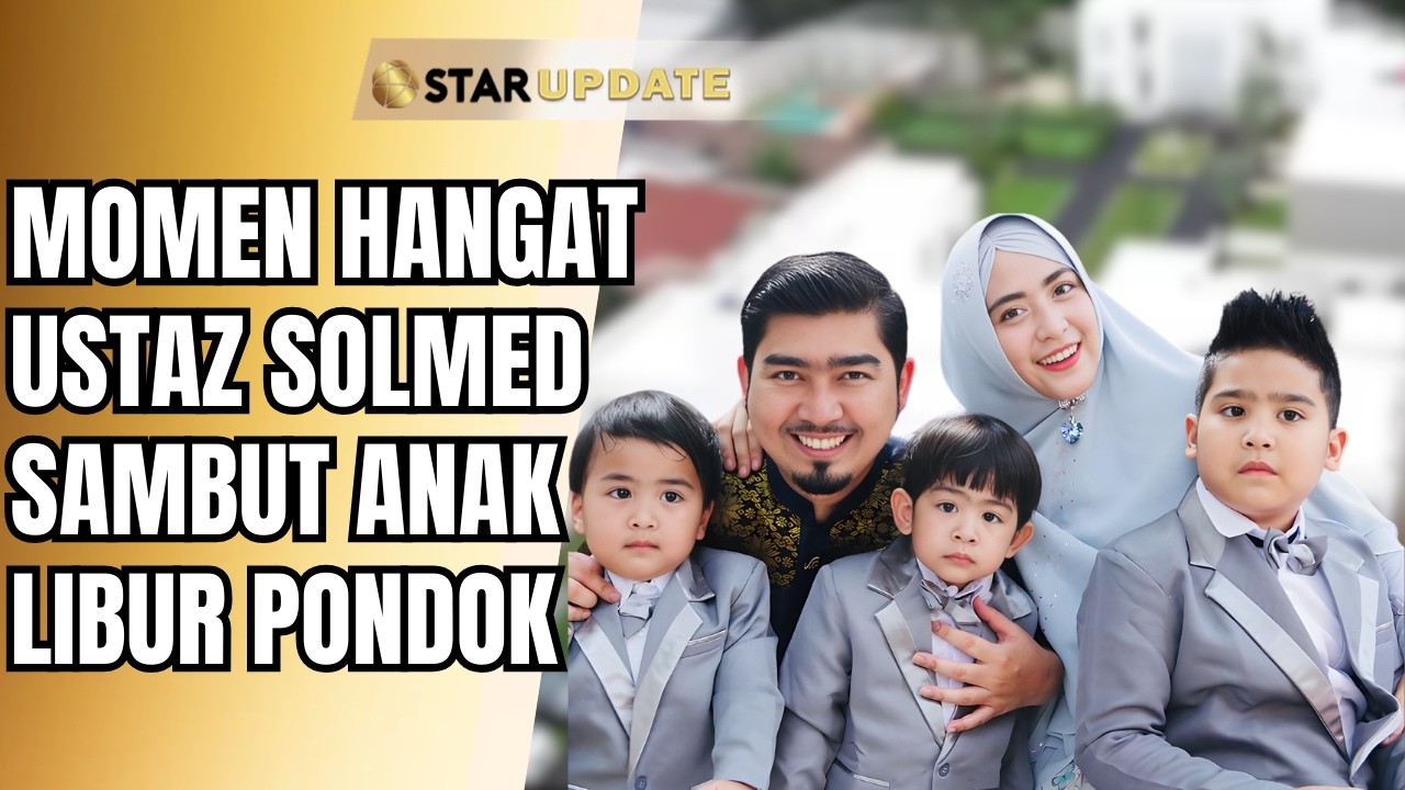 MASYAALLAH! Ustad Solmed BUAT PESANTREN TERASA SPESIAL  | STAR UPDATE