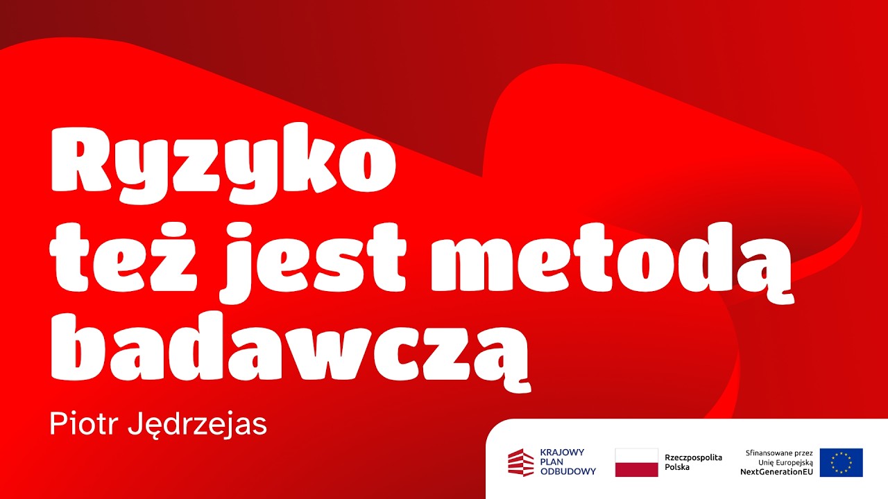 Ryzyko też jest metodą badawczą – Piotr Jędrzejas