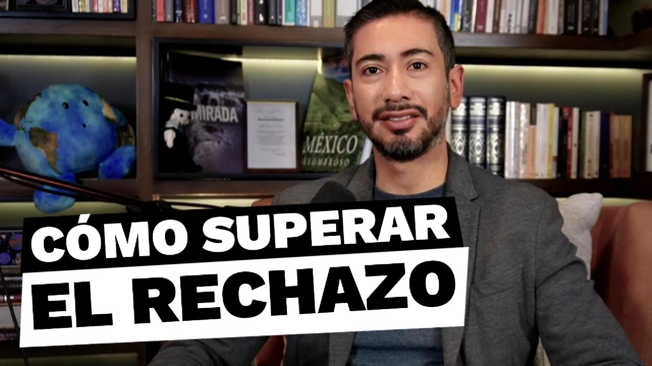 ¿Cómo superar el rechazo?
