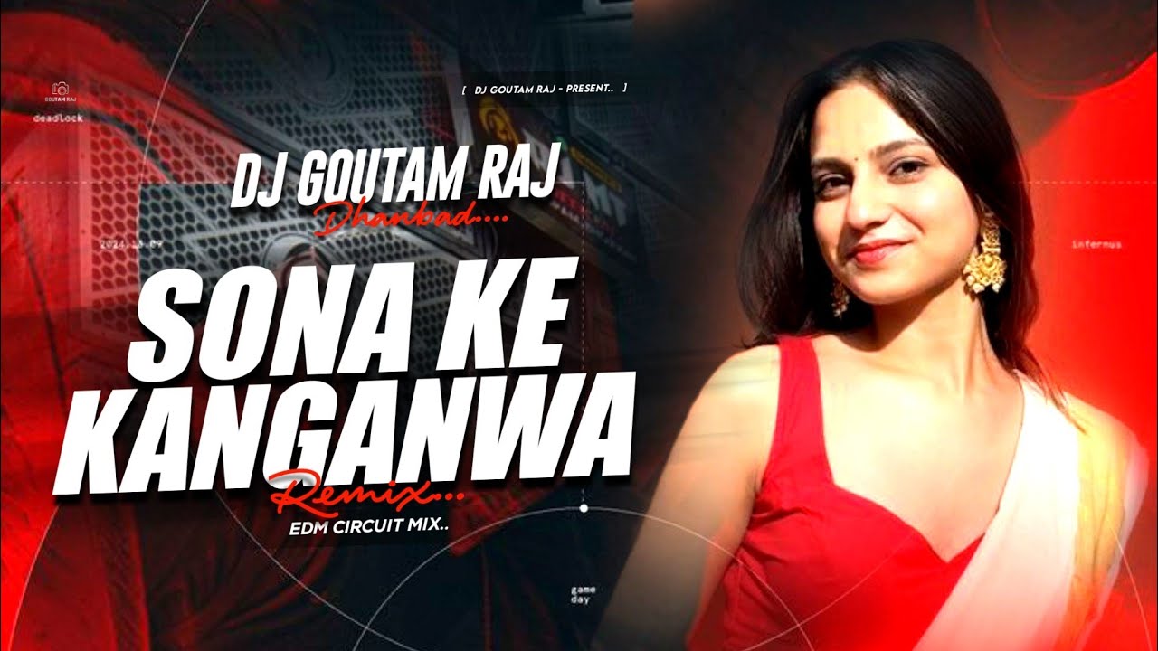 SONA KE KANGANWA (REMIX) KHORTHA EDM MIX | DJ GOUTAM RAJ