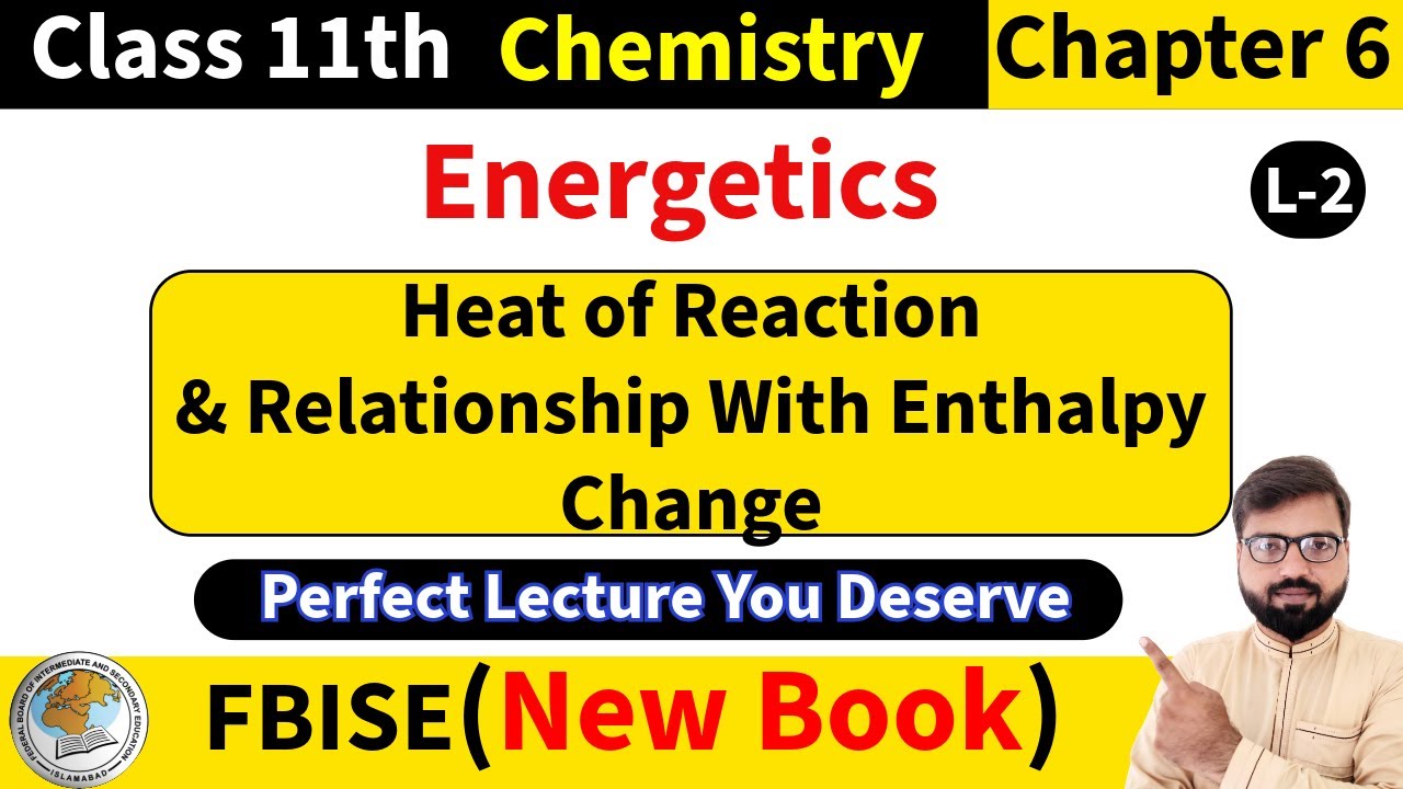 Heat of Reaction | Relationship Between Enthalpy Change and Heat of Reaction | Chemistry Class 11