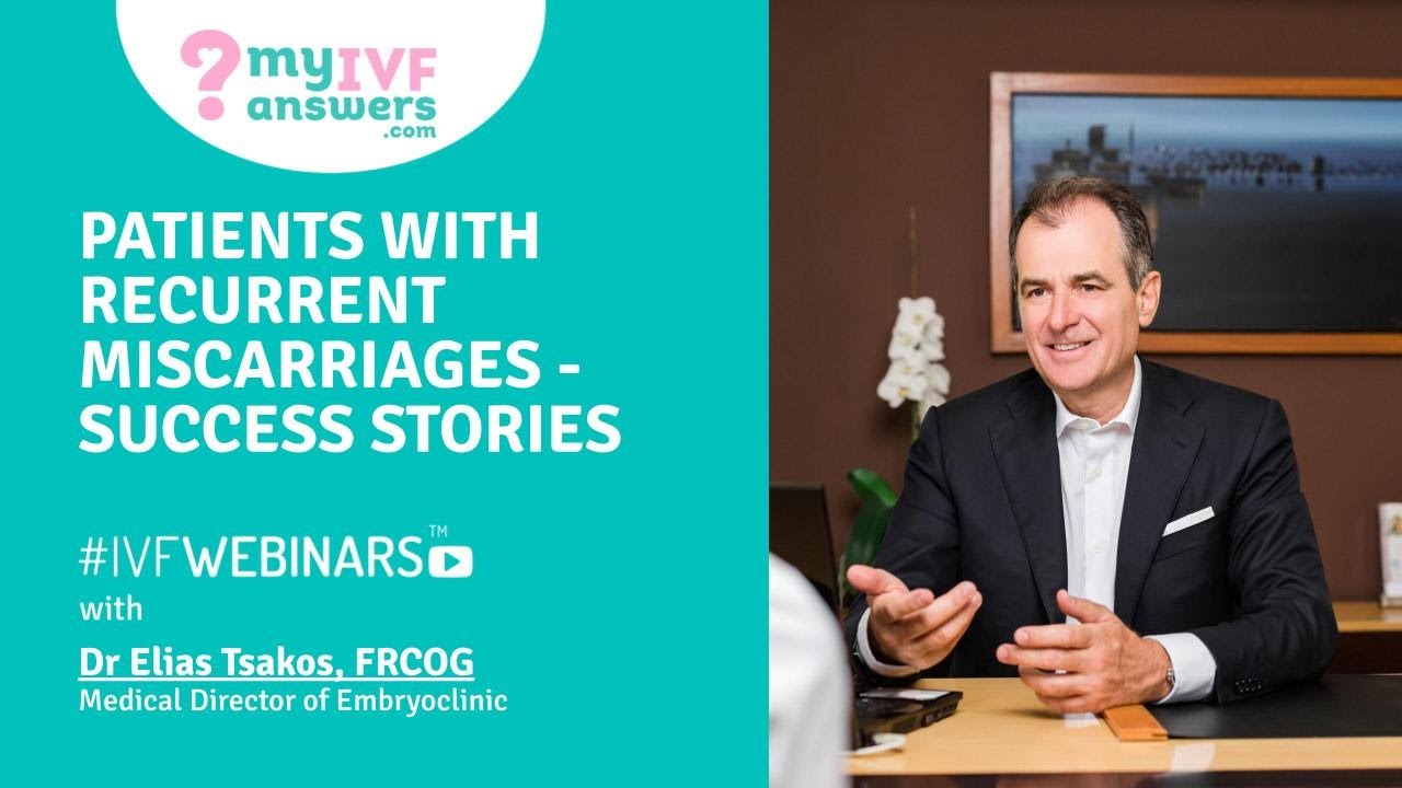 Patients with recurrent miscarriages - success stories #IVFWEBINARS