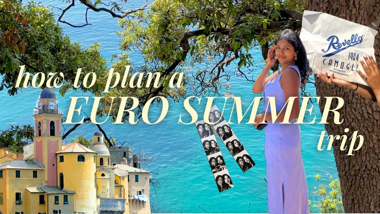 how to plan a euro summer trip 🍋 | budget, travel tips, packing