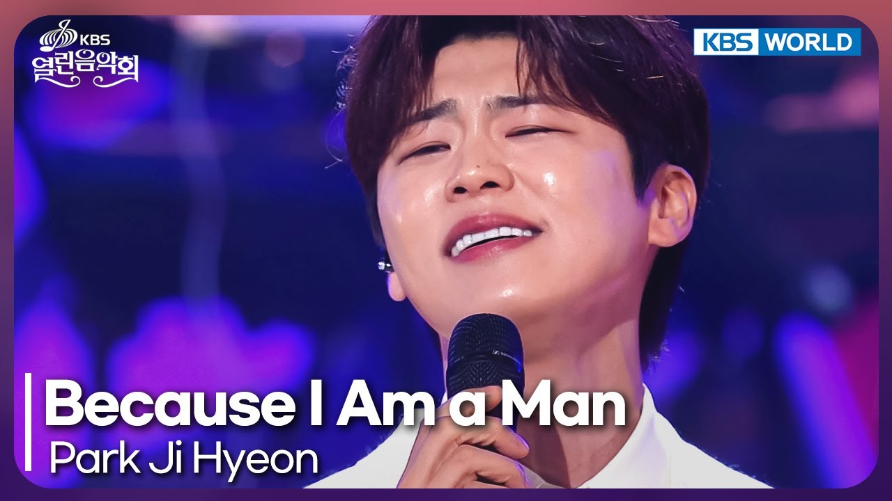 Park Ji Hyeon - Because I Am a Man [Open Concert : EP.1531] | KBS KOREA 250706