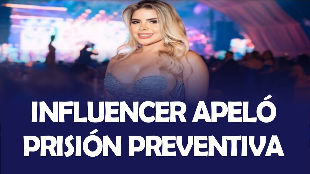 INFLUENCER DIANA CAROLINA GONZÁLEZ APELÓ LA PRISIÓN PREVENTIVA