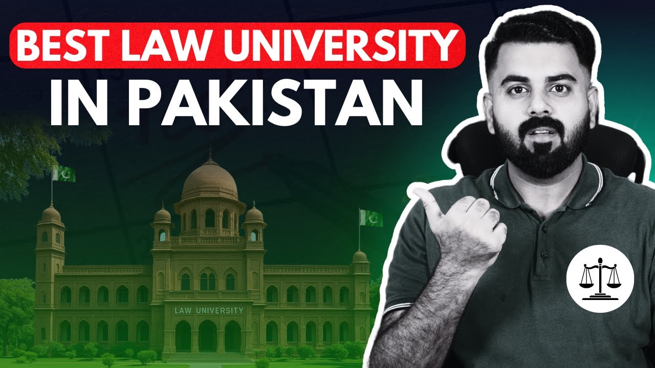 HOW TO SELECT BEST LAW UNIVERSITY IN PAKISTAN | THE LAW CHANNEL