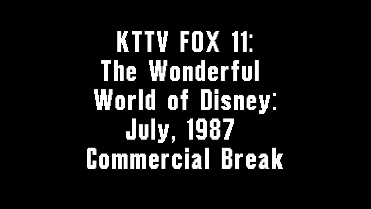 KTTV FOX 11: The Wonderful World of Disney: July, 1987 Commercial Break
