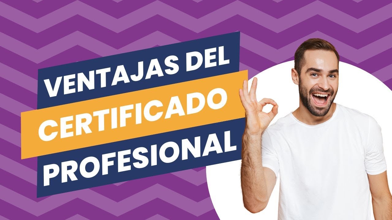 Qué es un certificado de profesionalidad y cuáles son sus ventajas