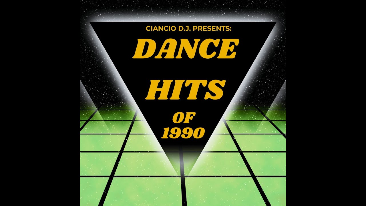 Dance Hits Of 1990 - Mixed by Ciancio DJ (Antonio Stanzani) High Quality