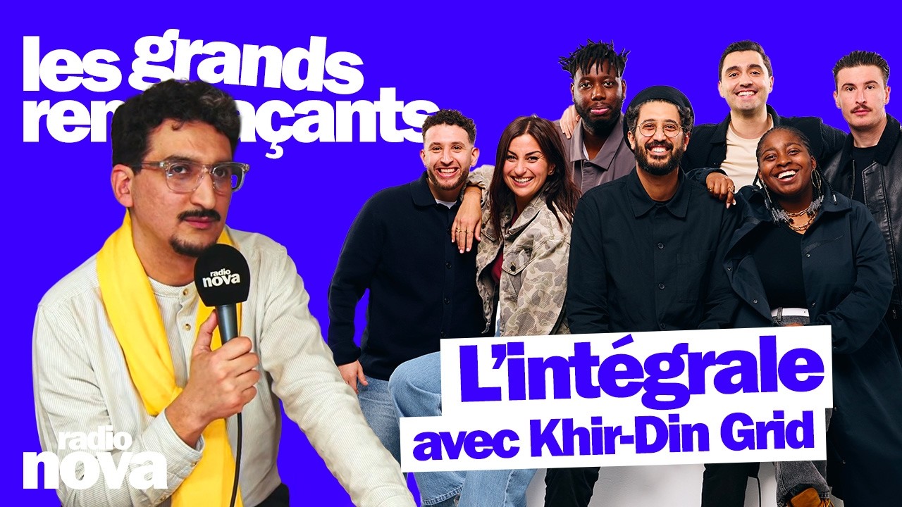 Les grands remplaçants - L'intégrale du 16 mars avec Khir-Din Grid