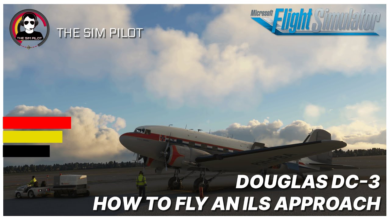 MSFS | Tutorial | Douglas DC-3 | How to fly an ILS approach |