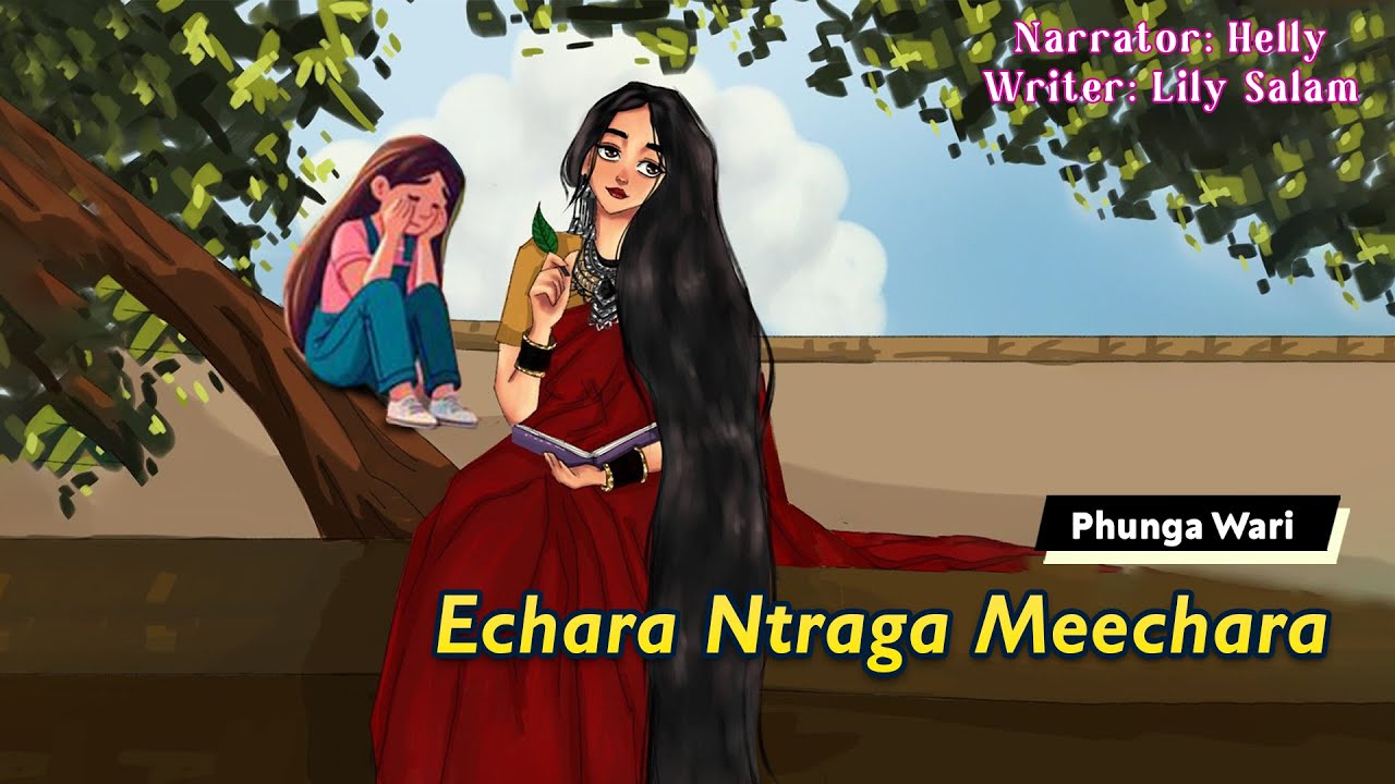Eechara Ntraga Meechara || Manipuri Phunga Wari || Helly Maisnam🎤 || Lily Salam✍️