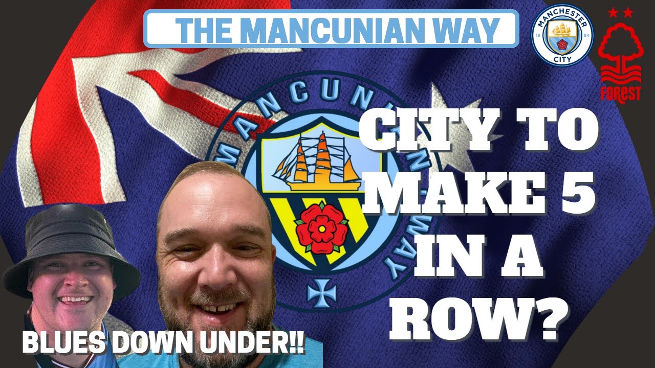 CITY TO MAKE IT 5 IN A ROW? - BLUES DOWN UNDER #mcfc #mancity #nffc #nottinghamforest #pl #arsenal