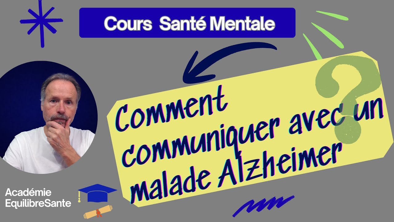 Alzheimer ou comment mieux communiquer avec un malade Alzheimer -  Cours santé mentale