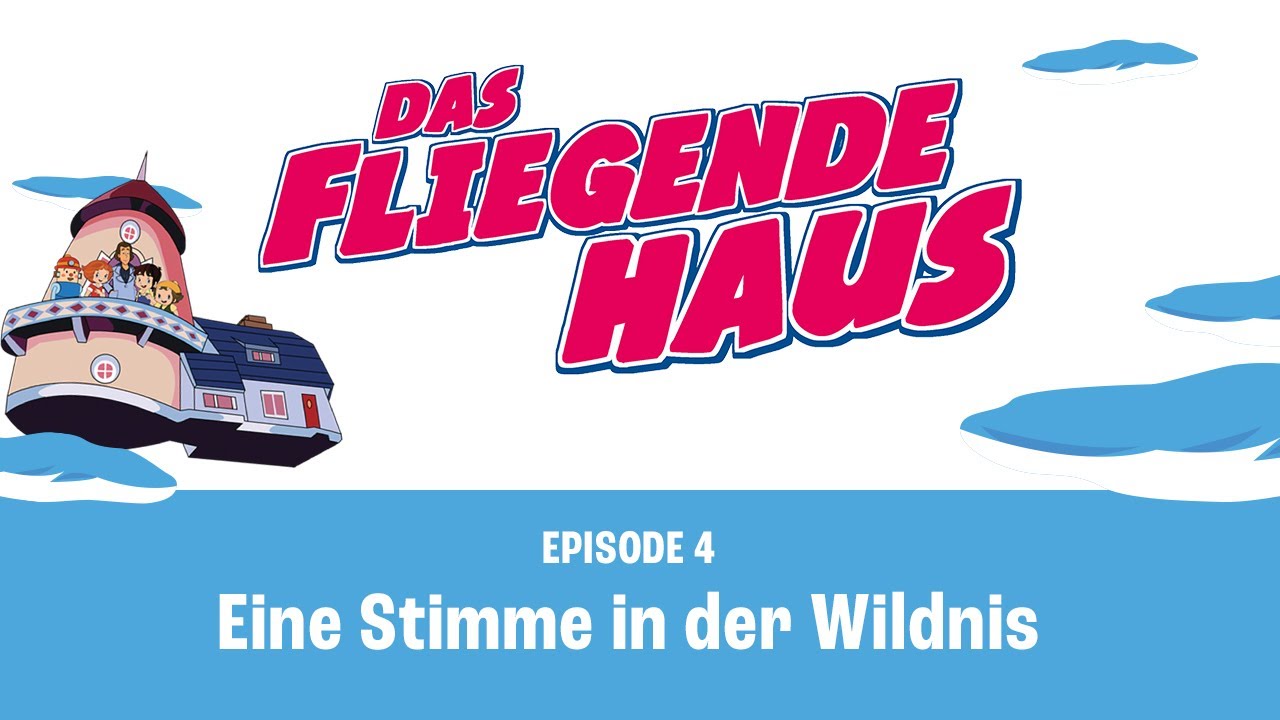 Das fliegende Haus | Eine Stimme in der Wildnis (Folge 4)