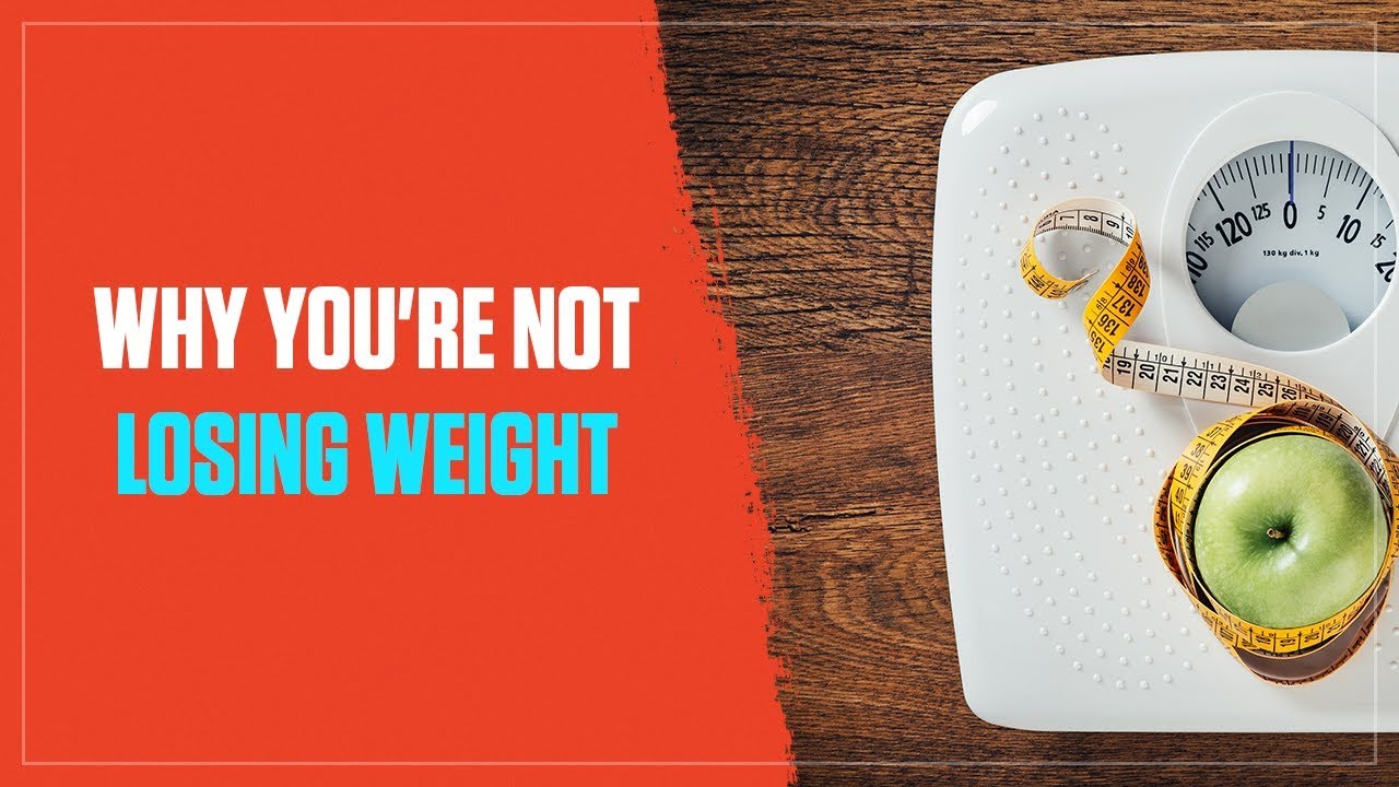 Why You’re Not Losing Weight and What to Do About It (2018)