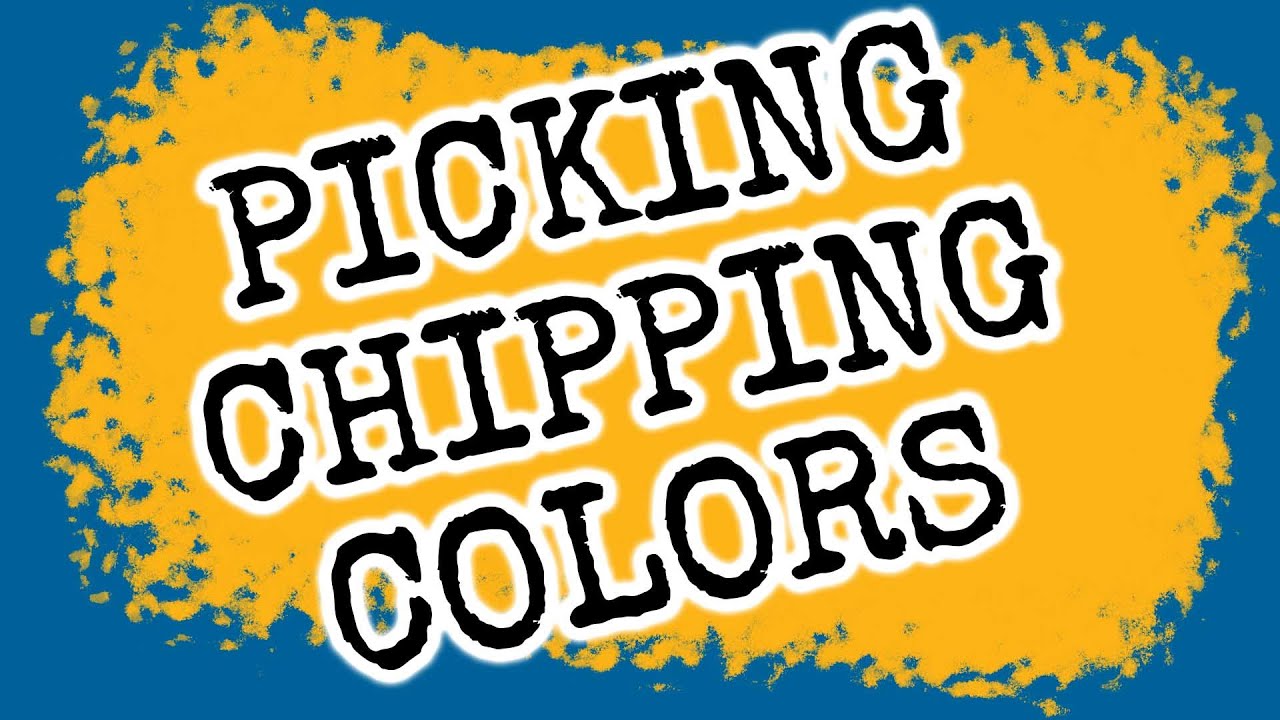 Picking Chipping Colors