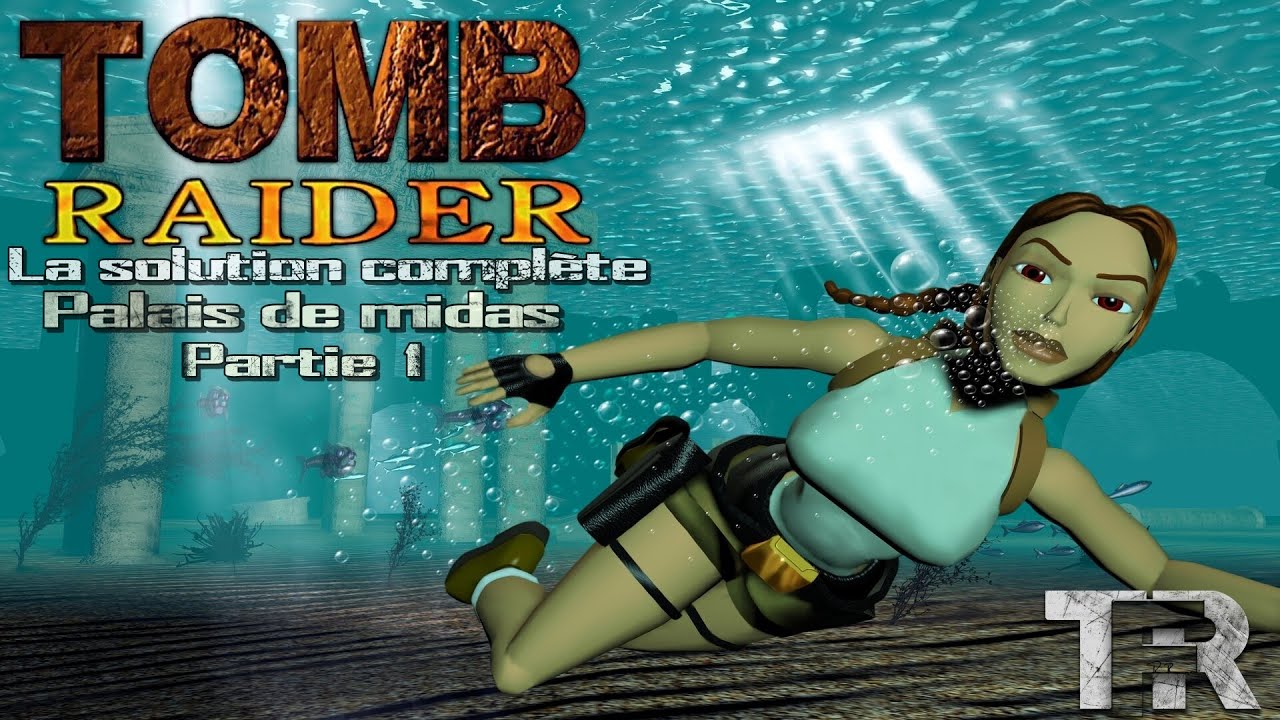 Tomb Raider I - Le Palais de Midas - Solution Complète  [Partie 1]