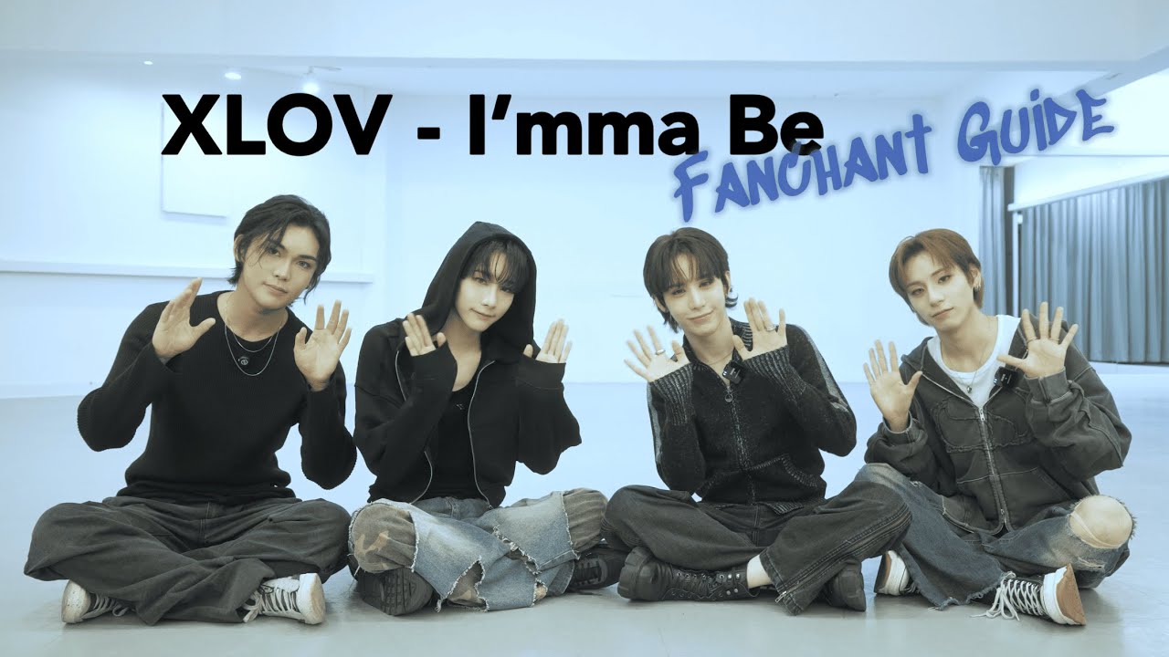 XLOV 엑스러브 'I&rsquo;mma Be' Fanchant Guide