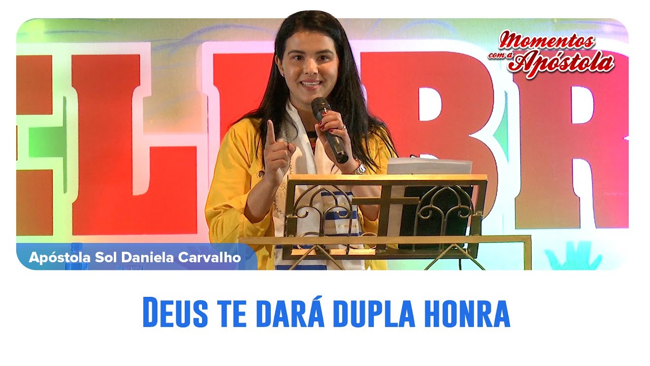 Deus te dará Dupla Honra | ☀ Apóstola Sol Daniela Carvalho