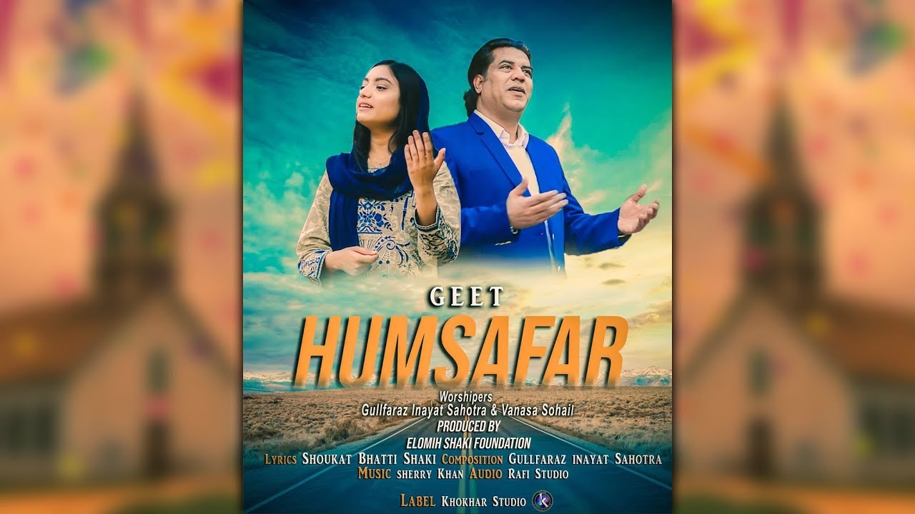 Humsafar by Gullfaraz Inayat Sahotra and Vanasa Sohail ll New Masihi Geet ll Shaukat  Bhatti Shaki