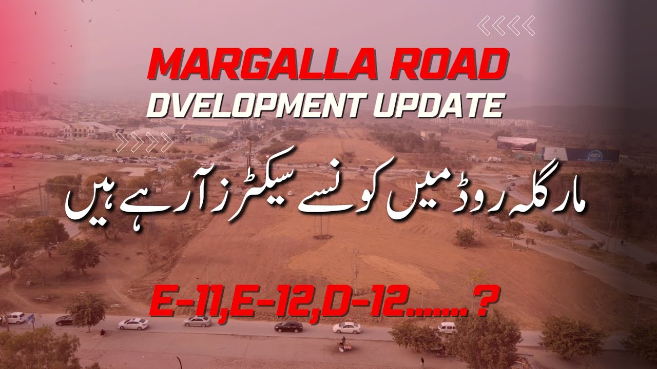 MARGALLA ROAD DEVELOPMENT UPDATE | #margallaroad #e12 #d12 #e11