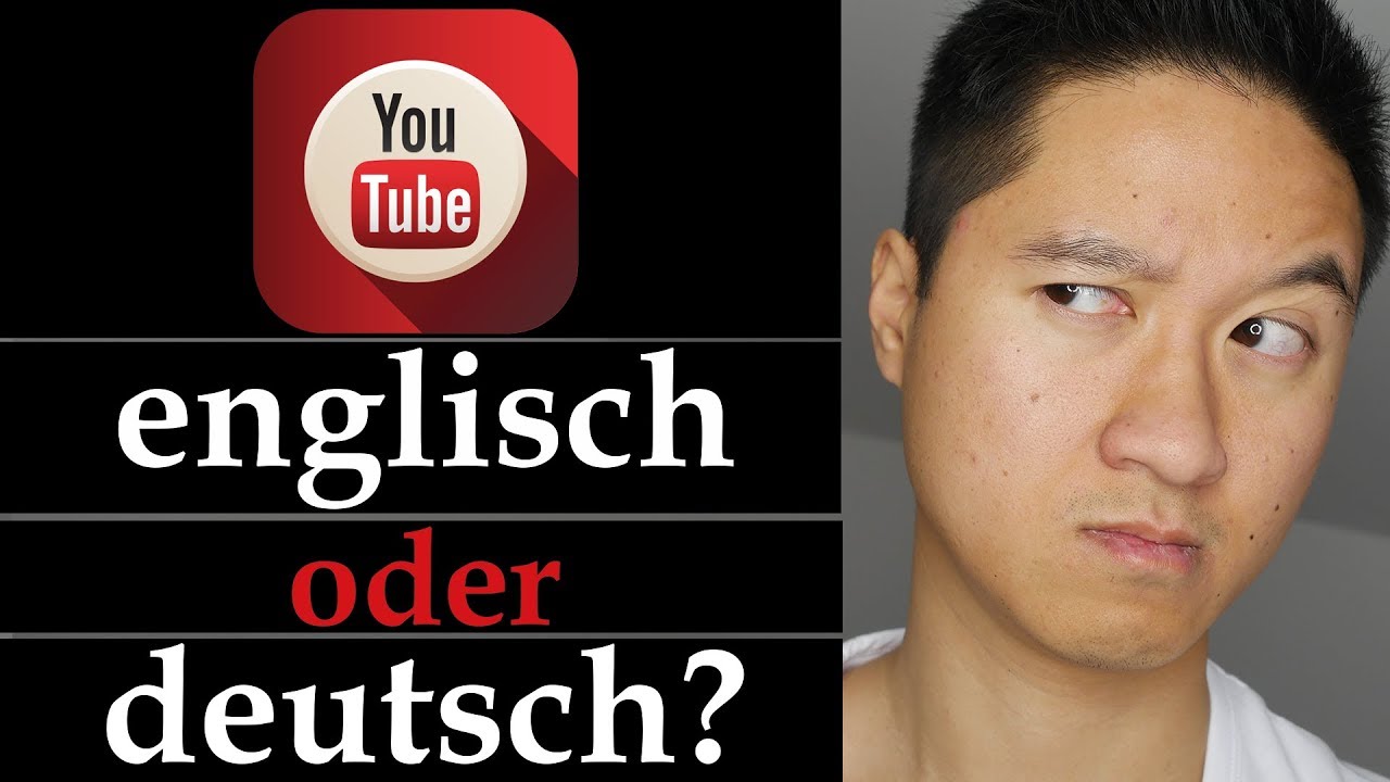 Einen Youtube Channel auf deutsch oder englisch starten? Tipps für Youtube Anfänger