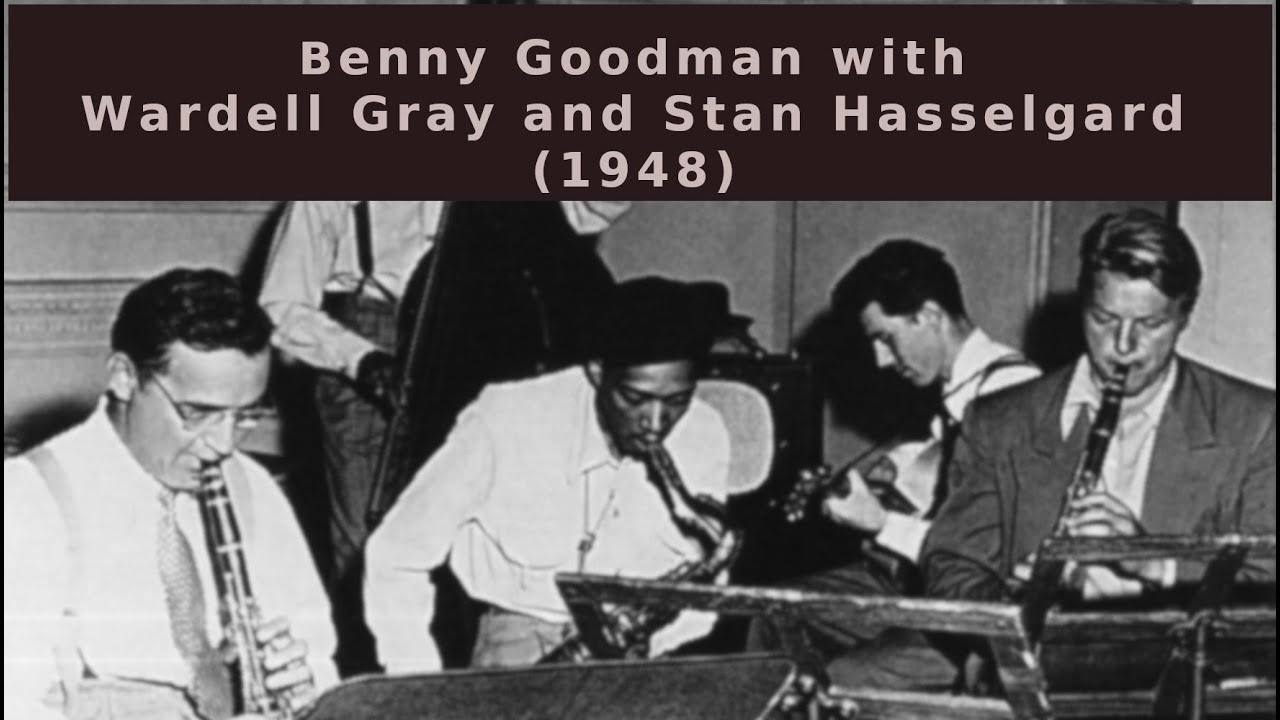 Cookin' on Up - Wardell Gray & Stan Hasselgard with Benny Goodman