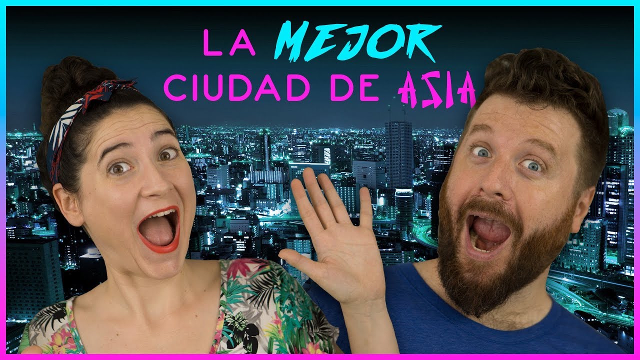 ¿LA MEJOR CIUDAD DE ASIA? Spoiler: SÍ