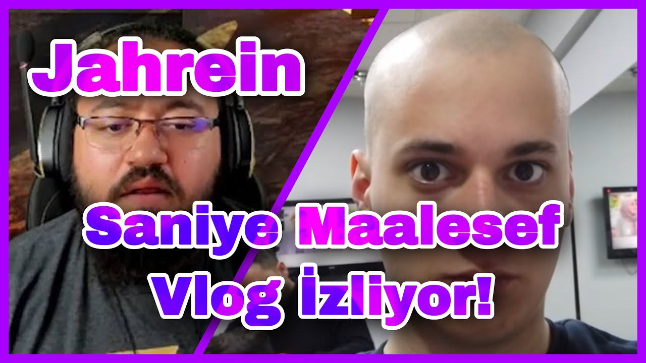 Jahrein - Saniye Vlog (maalesef..) izliyor!