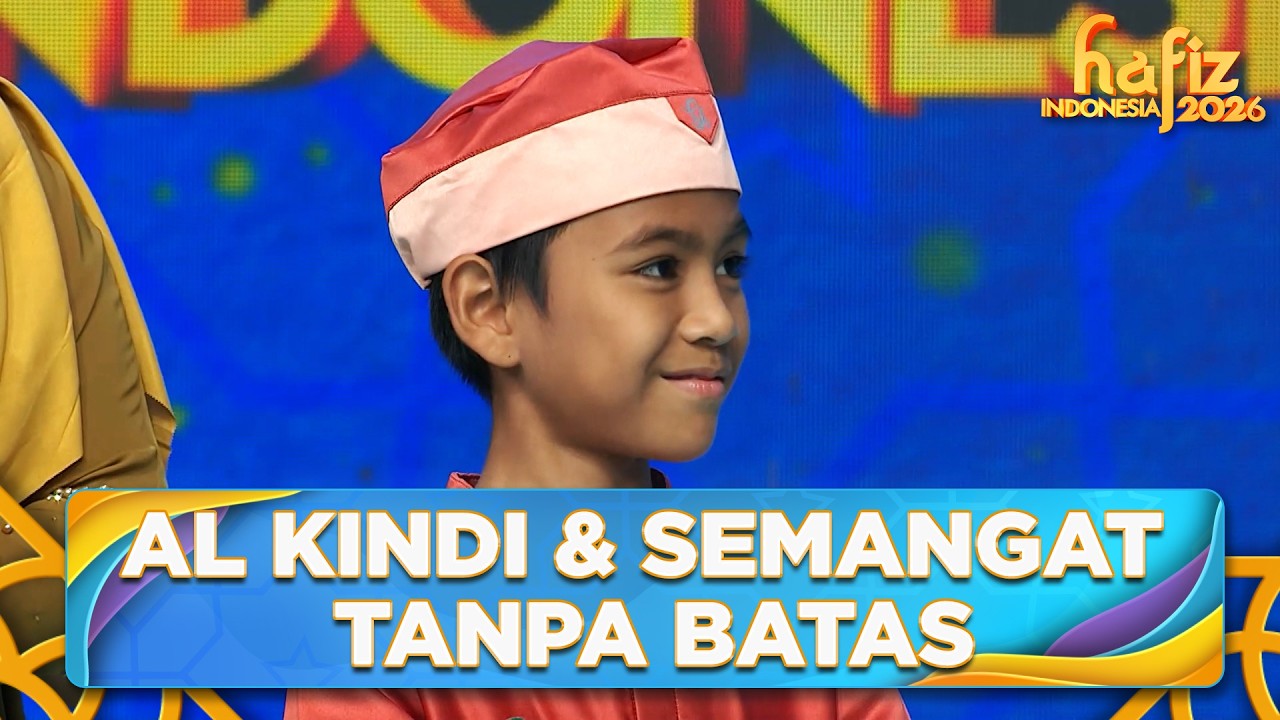 Al Kindi dan Semangatnya Yang Tanpa Batas | HAFIZ INDONESIA 2026 | Eps 12 Part 2