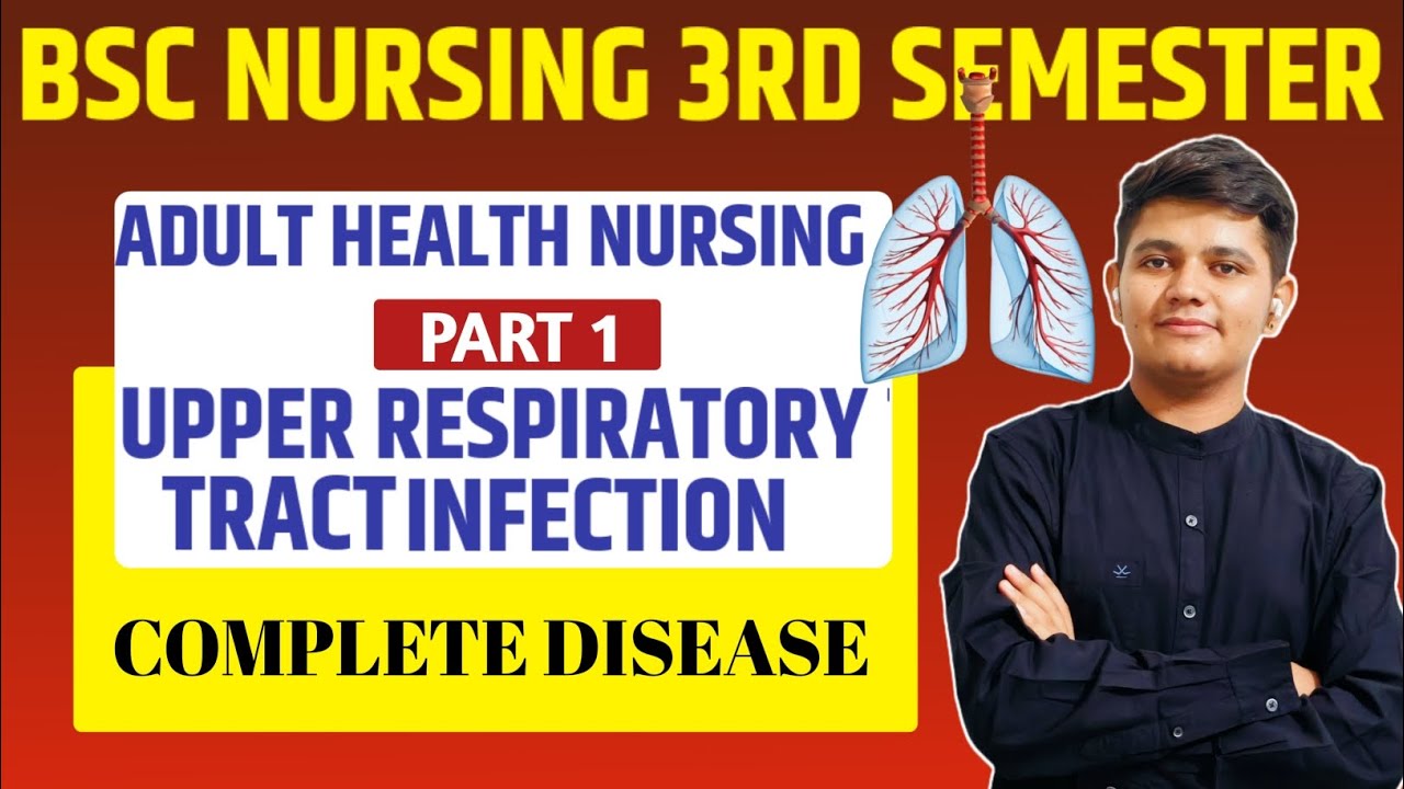 Upper Respiratory Tract Infection | Complete Nursing Lecture | 3rd Sem B.Sc Nursing | Must Watch