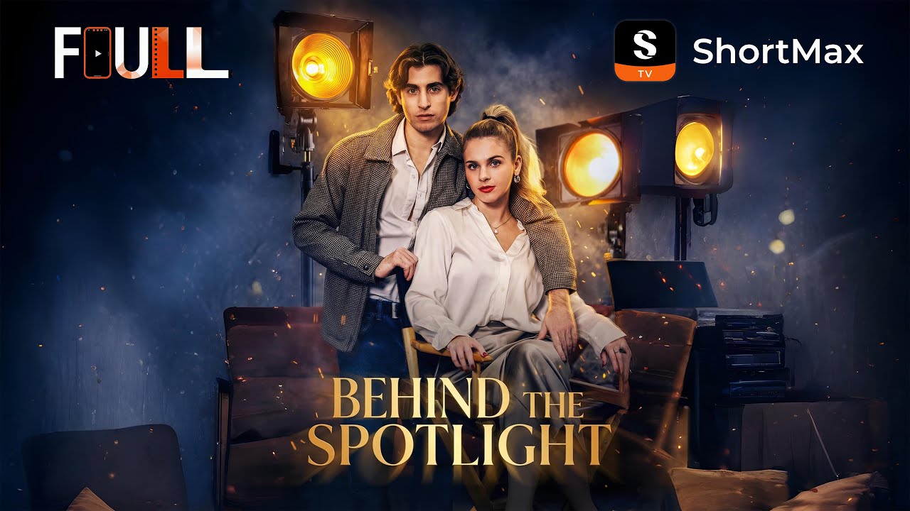📺【FULL】 Behind the Spotlight | ShortMax - Watch Dramas & Show