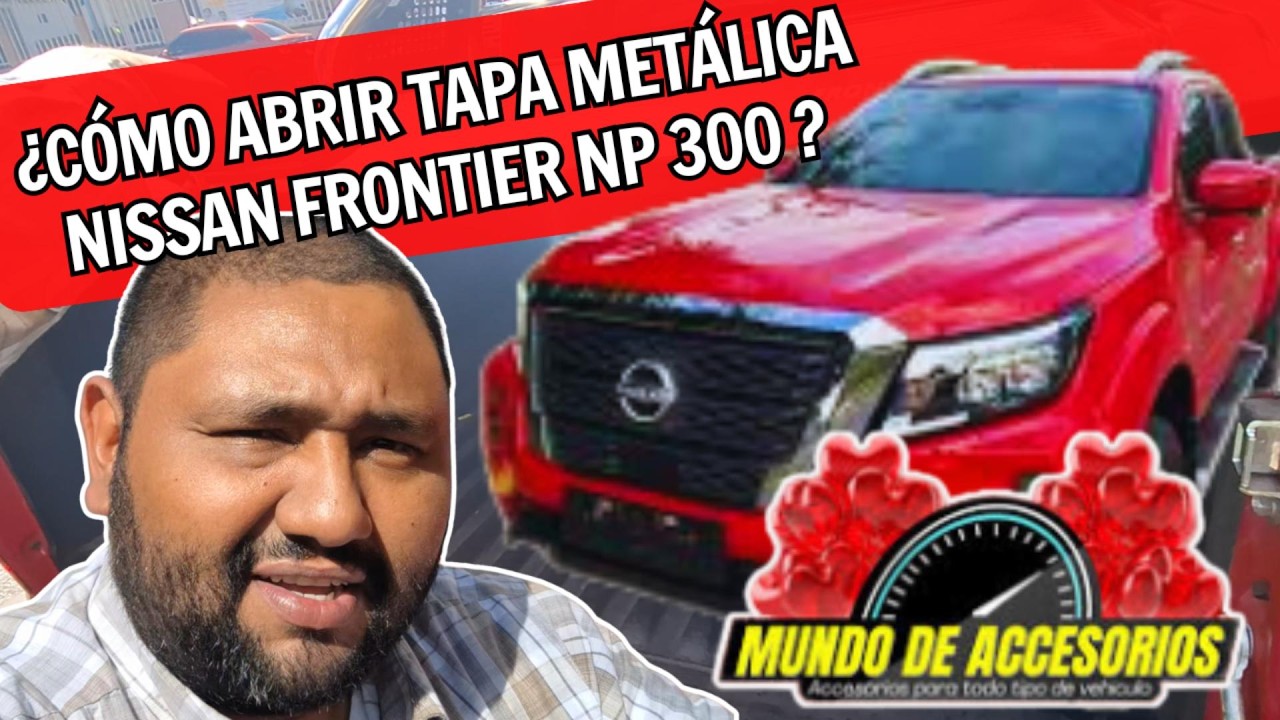 Tapa metálica Frontier NP300 se abre así